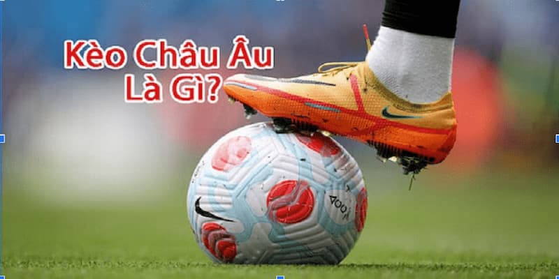 Tìm Hiểu Kèo Châu Âu GO88 - Bỏ Túi Kinh Nghiệm Chơi Hữu Hiệu 2 Khám phá kèo châu Âu trên nền tàng GO88