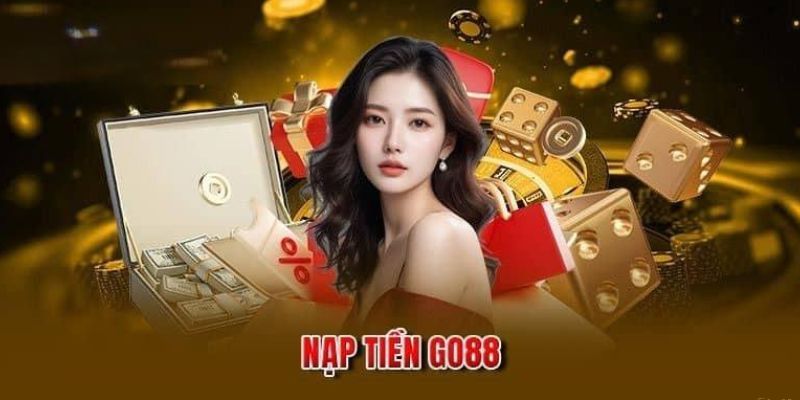 Nạp Tiền GO88 Như Thế Nào? Hướng Dẫn Chi Tiết Nhanh Chóng 2 Thực hiện giao dịch nạp tại GO88 mang nhiều lợi ích